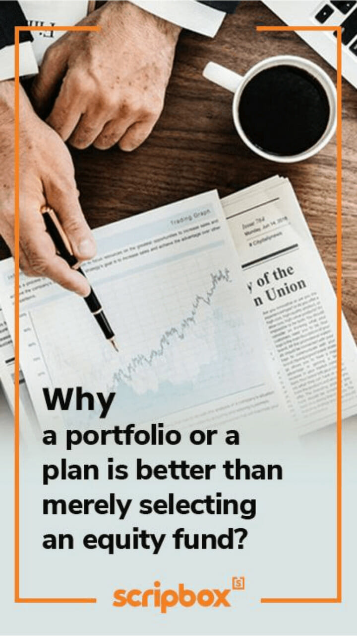 why a portfolio or a plan is better than merely selecting an equity fund