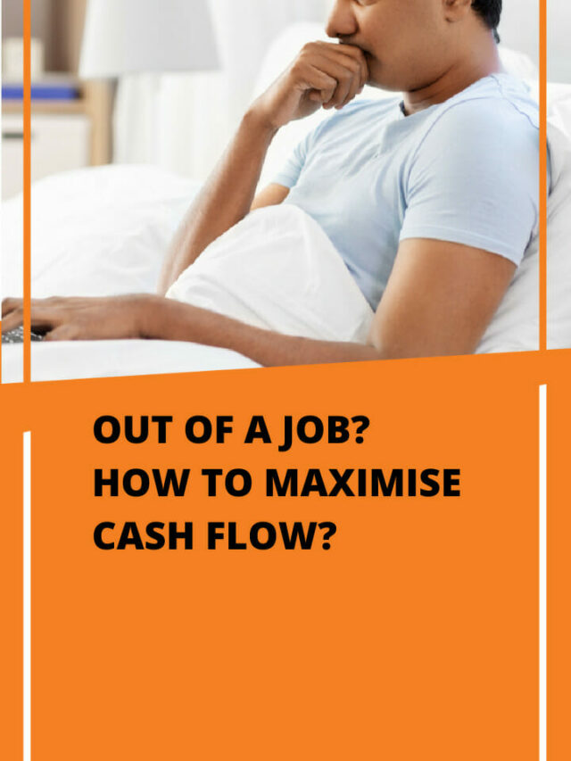 Out of a Job & How to Maximise Cash Flow? | Scripbox