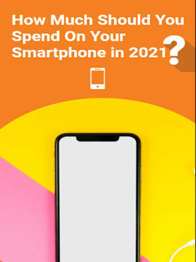 How Much Should You Spend On Your Smartphone in 2023