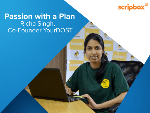 Passion with a plan – Richa Singh, Co-Founder, YourDOST – “If people can have a fitness coach then why not an emotional coach?”