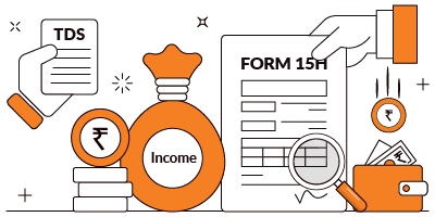 Form 15H – TDS on Interest Income