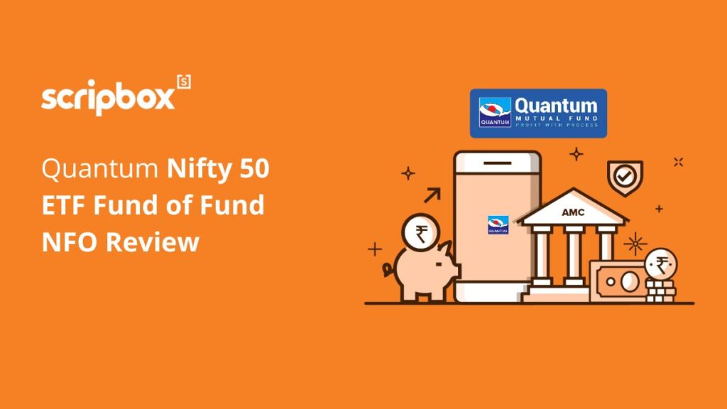 quantum nifty 50 etf fund of fund nfo review